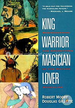 King, Warrior, Magician, Lover: Rediscovering the Archetypes of the Mature Masculine image