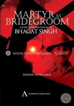 Martyr as Bridegroom: A Folk Representation of Bhagat Singh image