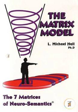 The Matrix Model: The 7 Matrices of Neuro-Semantics image