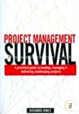 Project Management Survival : A practical guide to leading, Managing image