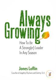 Always Growing: How To Be A Strong Leader In Any Season image