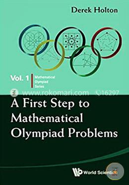 First Step To Mathematical Olympiad Problems, A (Mathematical Olympiad Series) image