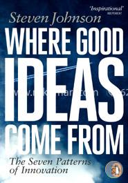 Where Good Ideas Come From: The Seven Patterns of Innovation image