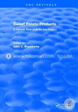 Sweet Potato Products: A Natural Resource for the Tropics image