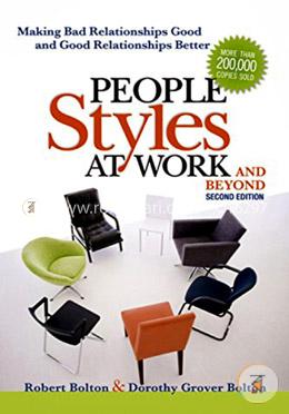 People Styles at Work.And Beyond: Making Bad Relationships Good and Good Relationships Better image