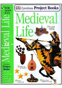 Medieval Life (Eyewitness Project Books) Ages 8-12 image