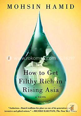 How to Get Filthy Rich in Rising Asia: A Novel image