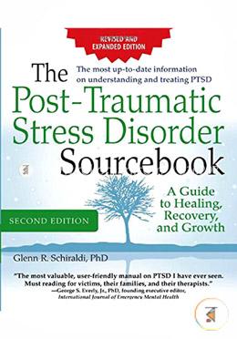 The Post-Traumatic Stress Disorder Sourcebook: A Guide to Healing, Recovery, and Growth image