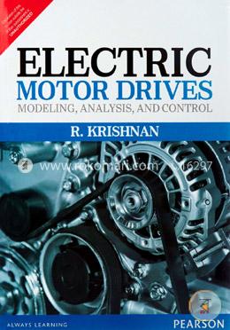 Electric Motor Drives: Modeling, Analysis and Control image