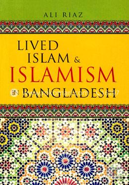 Lived Islam and Islamism In Bangladesh image