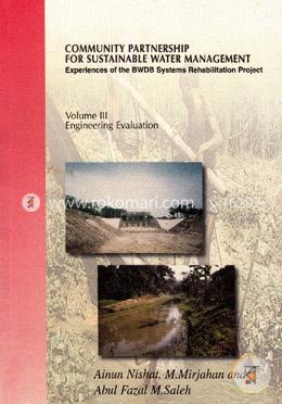 Community Partnership For Sustainable Water Management: Experience of the BWDB Systems Rehabitation Project: Engineering Evaluation (volume 3) image