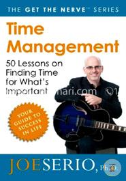 Time Management: 50 Lessons on Finding Time for What's Important (Get The Nerve) image