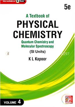 A Textbook of Physical Chemistry, Quantum Chemistry and Molecular Spectroscopy - Vol. 4 image