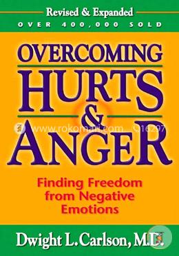 Overcoming Hurts and Anger: Finding Freedom from Negative Emotions image