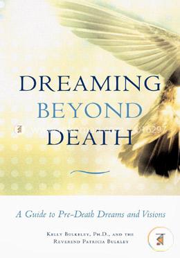 Dreaming Beyond Death: A Guide to Pre-Death Dreams and Visions image
