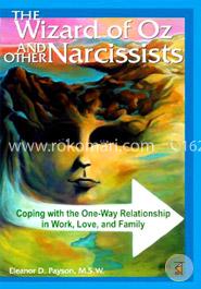 Wizard of Oz and other Narcissists: Coping with the one way Relationship in Work, Love and Family image