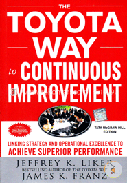 The Toyota Way to Continuous Improvement: Linking Strategy and Operational Excellence to Achieve Superior Performance image