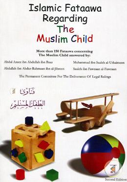 Islamic Fataawa Regarding the Muslim Child image