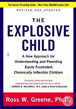 The Explosive Child: A New Approach for Understanding and Parenting Easily Frustrated, Chronically Inflexible Children image