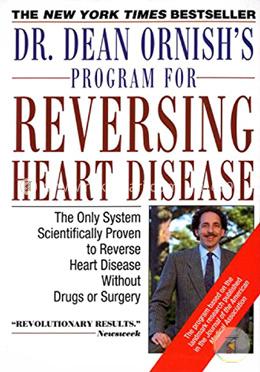 Dr. Dean Ornish's Program for Reversing Heart Disease: The Only System Scientificallty Proven to Reverse Heart Disease Without Drugs or Surgery image