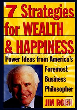 7 Strategies for Wealth and Happiness: Power Ideas from America's Foremost Business Philosophe image