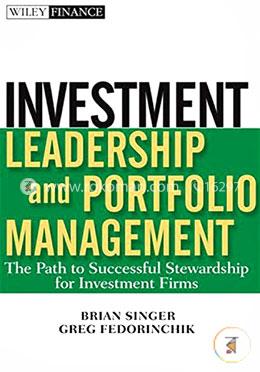 Investment Leadership and Portfolio Management: The Path to Successful Stewardship for Investment Firms (Wiley Finance) image