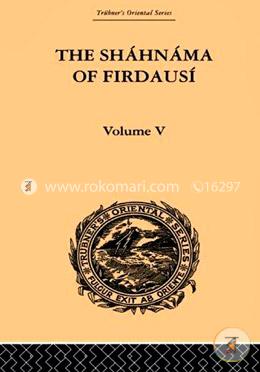 The Shahnama of Firdausi: Volume V image