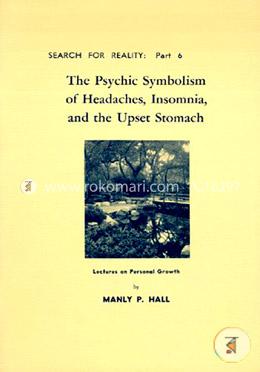 The Psychic Symbolism of Headaches, Insomnia and the Upset Stomach image