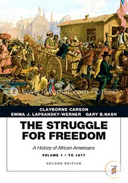 Struggle for Freedom: A History of African Americans, The, Volume 1 to 1877A History of African Americans image