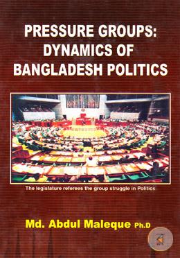 Pressure Groups: Dynamics of Bangladesh Politics image
