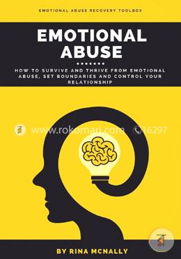 Emotional Abuse: How to Survive and Thrive From Emotional Abuse, Set Boundaries and Control Your Relationship image