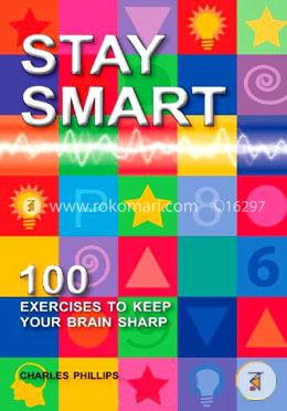 Stay Smart: 100 Exercises to Keep Your Brain Sharp image