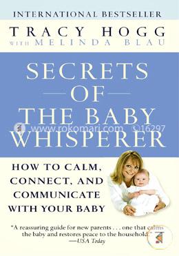 Secrets of the Baby Whisperer: How to Calm, Connect, and Communicate with Your Baby image