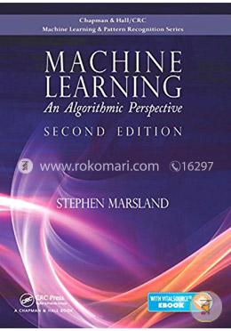 Machine Learning: An Algorithmic Perspective (Chapman and Hall/Crc Machine Learning and Pattern Recognition) image