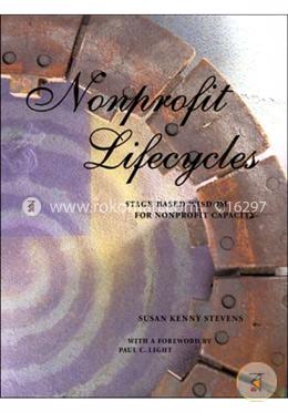 Nonprofit Lifecycles: Stage-Based Wisdom for Nonprofit Capacity