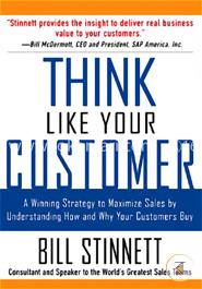 Think Like Your Customer: A Winning Strategy to Maximize Sales by Understanding and Influencing How and Why Your Customers Buy image