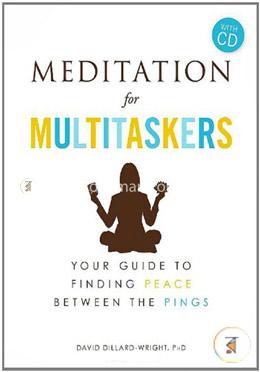 Meditation for Multitaskers: A Guide to Finding Peace between the Pings image