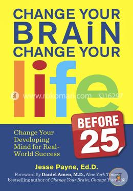 Change Your Brain, Change Your Life : Change Your Developing Mind for Real World Success image
