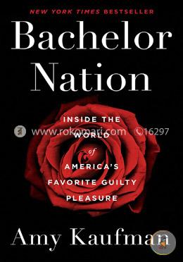 Bachelor Nation: Inside the World of America's Favorite Guilty Pleasure image