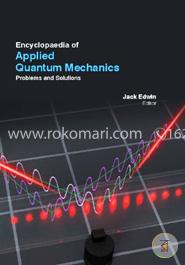 Encyclopaedia Of Applied Quantum Mechanics:Problems And Solutions (3 Volumes)  image
