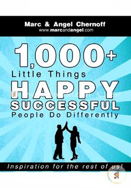 1,000 Little Things Happy Successful People Do Differently image