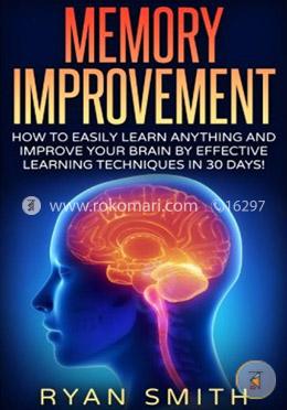 Memory Improvement: How You Can Learn Faster, Sleep Better, Remember More, Get Brain Improvement by Effective Learning Techniques! image