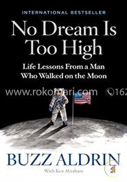 No Dream Is Too High: Life Lessons From a Man Who Walked on the Moon image