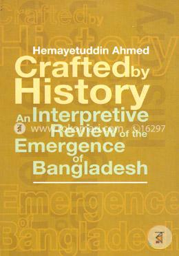 Crafted By History an Interpretive Review of the Emergence of Bangladesh image