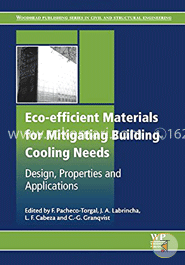Eco-efficient Materials for Mitigating Building Cooling Needs: Design, Properties and Applications (Woodhead Publishing Series in Civil and Structural Engineering) image