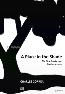 Charles Correa: A Place in the Shade The New Landscape and Other Essays image