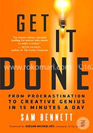 Get it Done: From Procrastination to Creative Genius in 15 Minutes a Day image