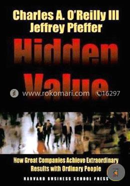 Hidden Value: How Great Companies Achieve Extraordinary Results with Ordinary People (Harvard Business School Press) image