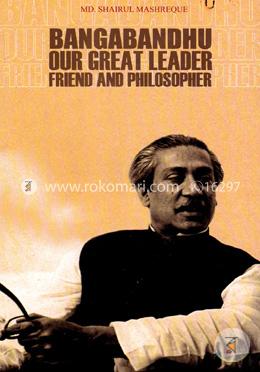 Bangabandhu Our Great Leader Friend And Philosopher image