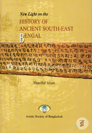 New Light On The History Of Ancient South-East Bengal